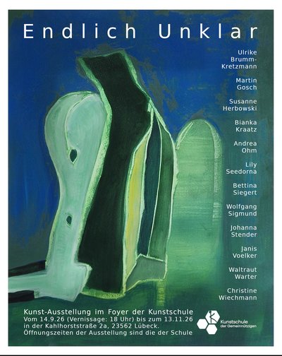 Ausstellung EndlichUnklar im Foyer der Kunstschule Lübeck Ausstellung EndlichUnklar im Foyer der Kunstschule Lübeck